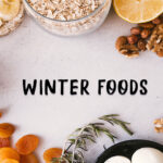 Winter Foods to Keep You Warm this Winter